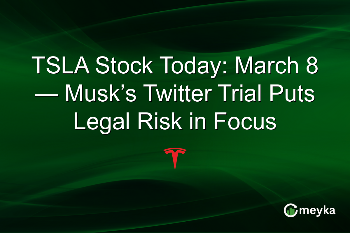 TSLA Stock Today: March 8 — Musk’s Twitter Trial Puts Legal Risk in Focus