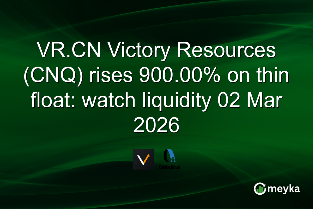 VR.CN Victory Resources (CNQ) rises 900.00% on thin float: watch liquidity 02 Mar 2026