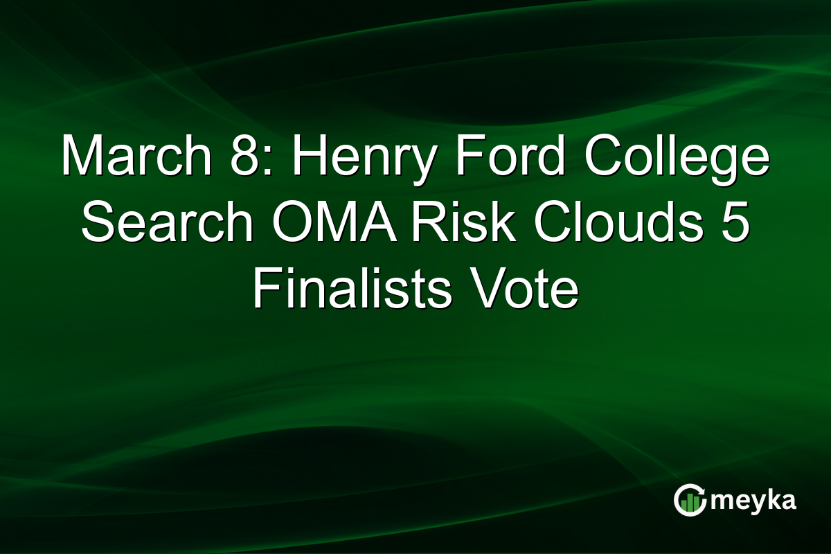 March 8: Henry Ford College Search OMA Risk Clouds 5 Finalists Vote