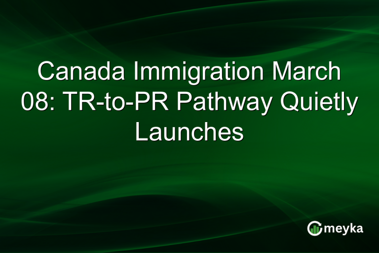 Canada Immigration March 08: TR-to-PR Pathway Quietly Launches