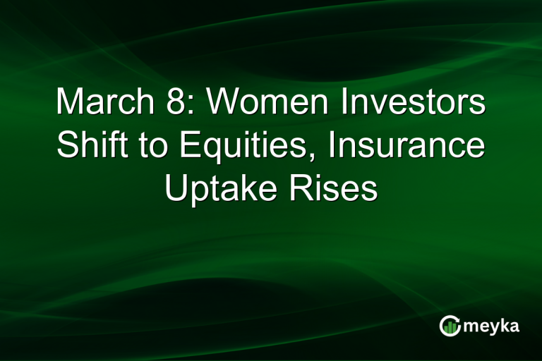 March 8: Women Investors Shift to Equities, Insurance Uptake Rises