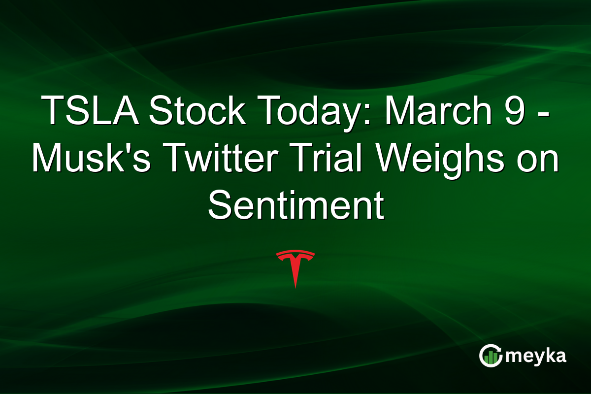 TSLA Stock Today: March 9 - Musk's Twitter Trial Weighs on Sentiment