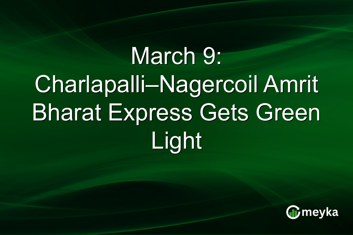 March 9: Charlapalli–Nagercoil Amrit Bharat Express Gets Green Light