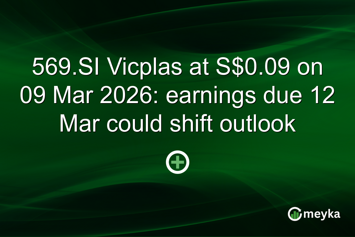 569.SI Vicplas at S$0.09 on 09 Mar 2026: earnings due 12 Mar could shift outlook