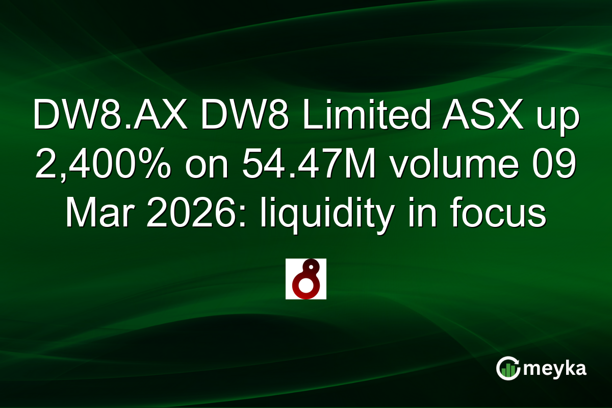 DW8.AX DW8 Limited ASX up 2,400% on 54.47M volume 09 Mar 2026: liquidity in focus