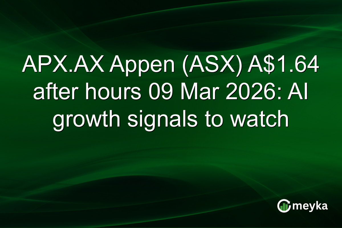 APX.AX Appen (ASX) A$1.64 after hours 09 Mar 2026: AI growth signals to watch