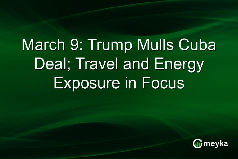 March 9: Trump Mulls Cuba Deal; Travel and Energy Exposure in Focus