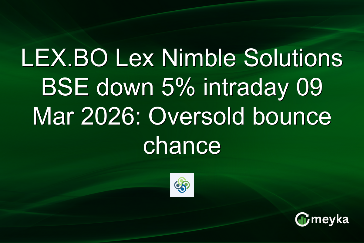 LEX.BO Lex Nimble Solutions BSE down 5% intraday 09 Mar 2026: Oversold bounce chance