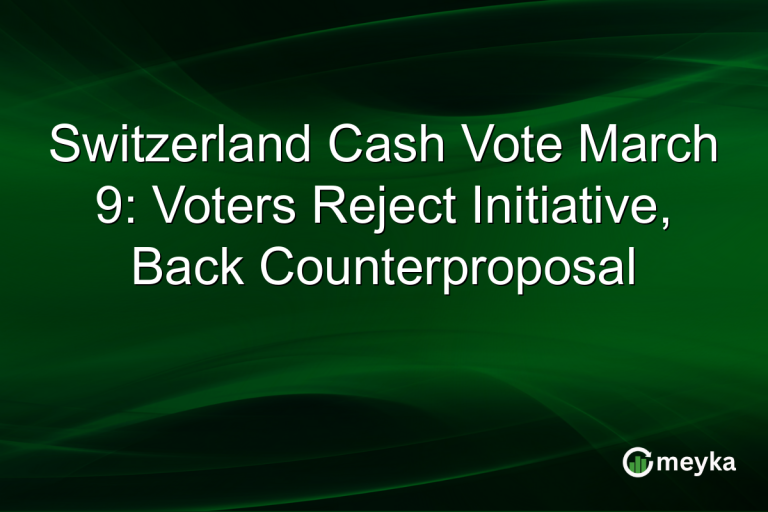 Switzerland Cash Vote March 9: Voters Reject Initiative, Back Counterproposal