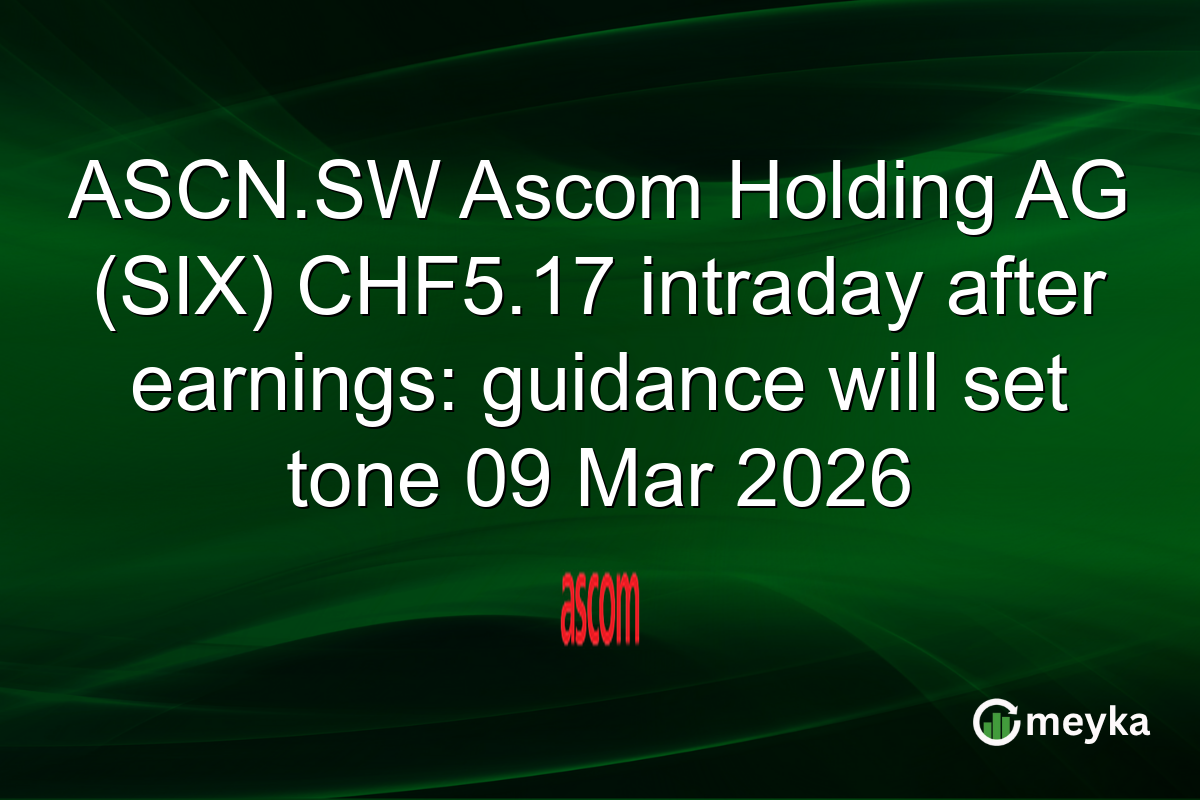 ASCN.SW Ascom Holding AG (SIX) CHF5.17 intraday after earnings: guidance will set tone 09 Mar 2026