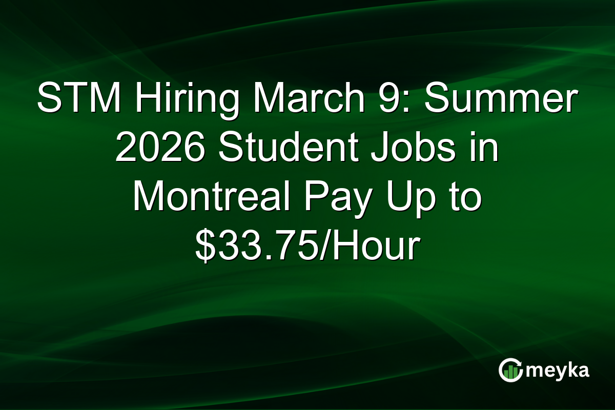 STM Hiring March 9: Summer 2026 Student Jobs in Montreal Pay Up to $33.75/Hour