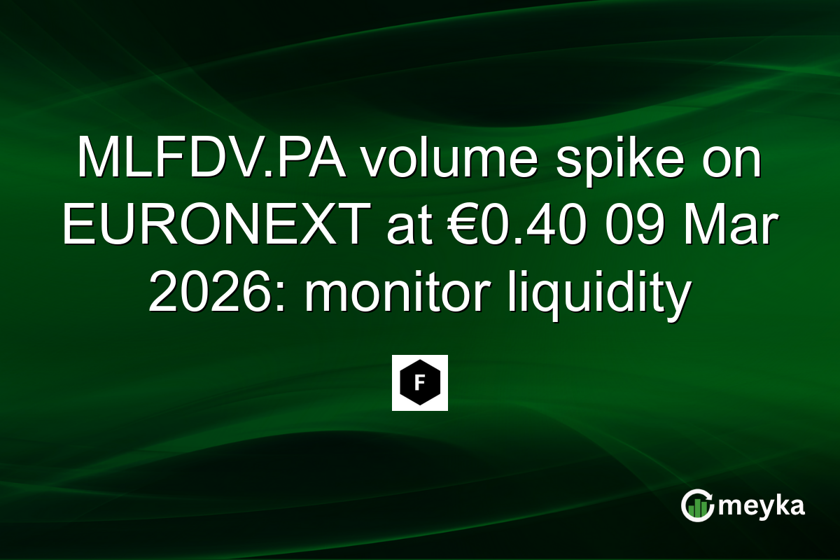 MLFDV.PA volume spike on EURONEXT at €0.40 09 Mar 2026: monitor liquidity