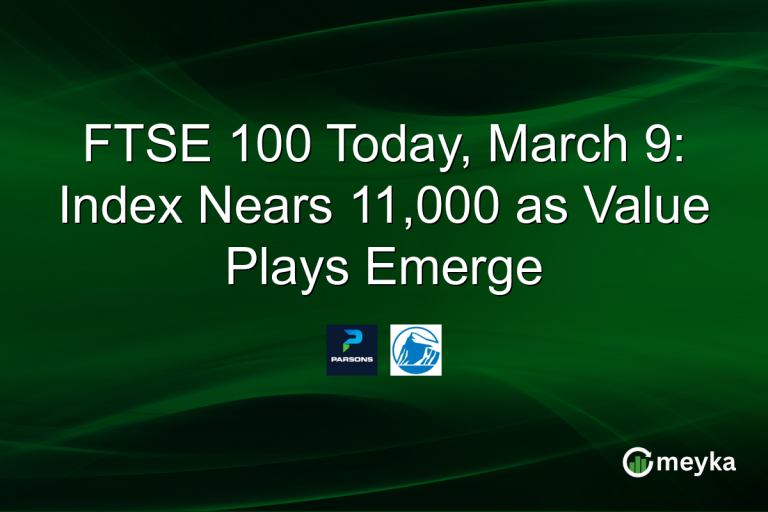 FTSE 100 Today, March 9: Index Nears 11,000 as Value Plays Emerge