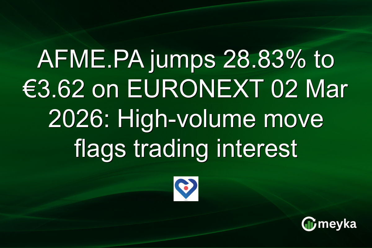 AFME.PA jumps 28.83% to €3.62 on EURONEXT 02 Mar 2026: High-volume move flags trading interest