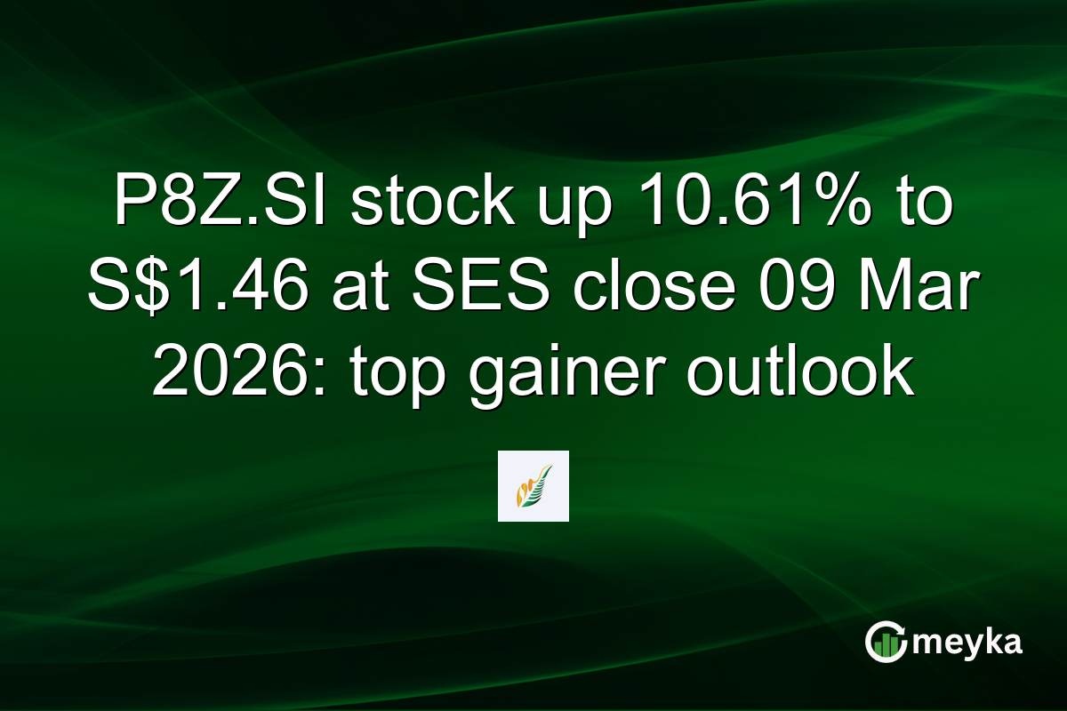 P8Z.SI stock up 10.61% to S$1.46 at SES close 09 Mar 2026: top gainer outlook