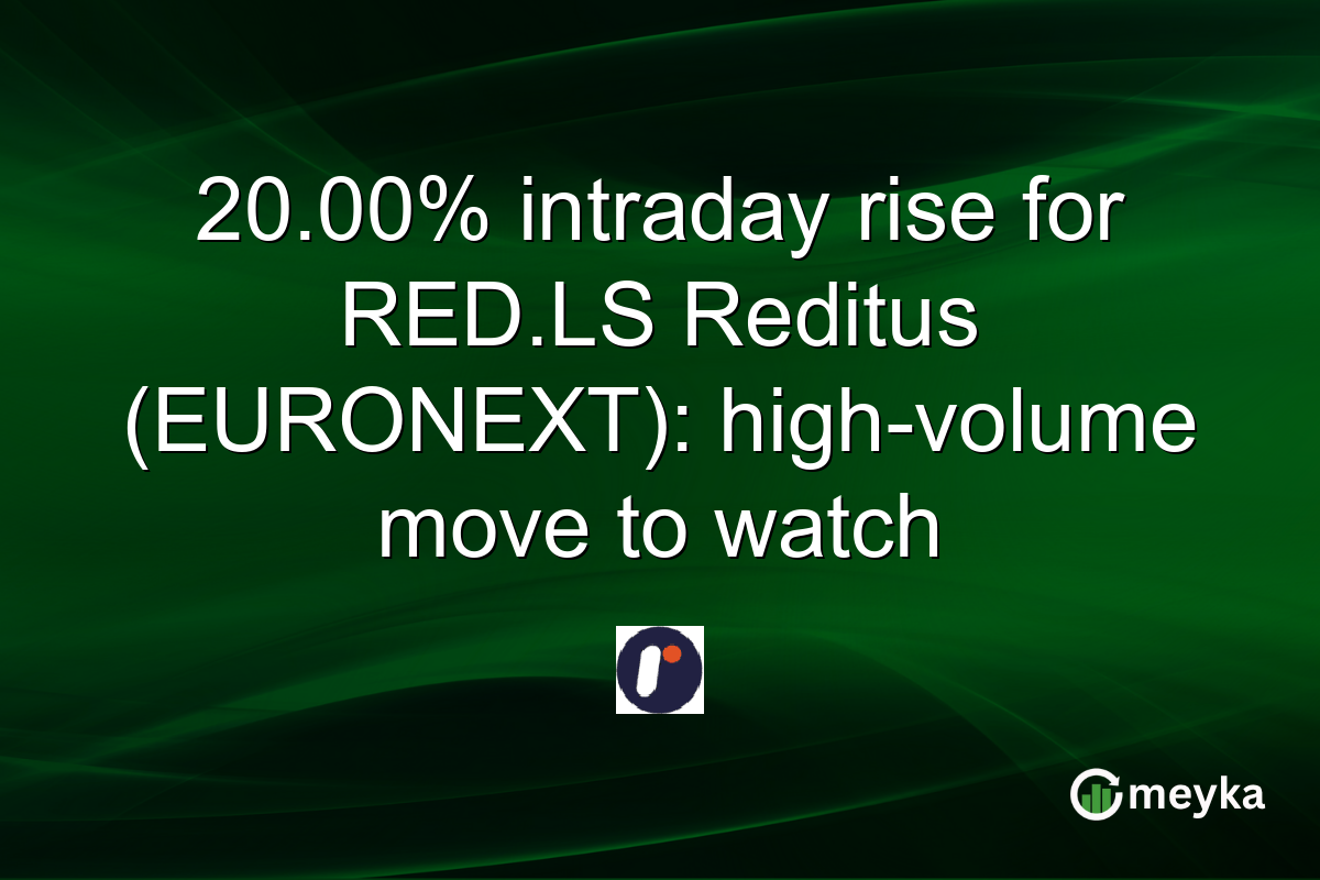 20.00% intraday rise for RED.LS Reditus (EURONEXT): high-volume move to watch