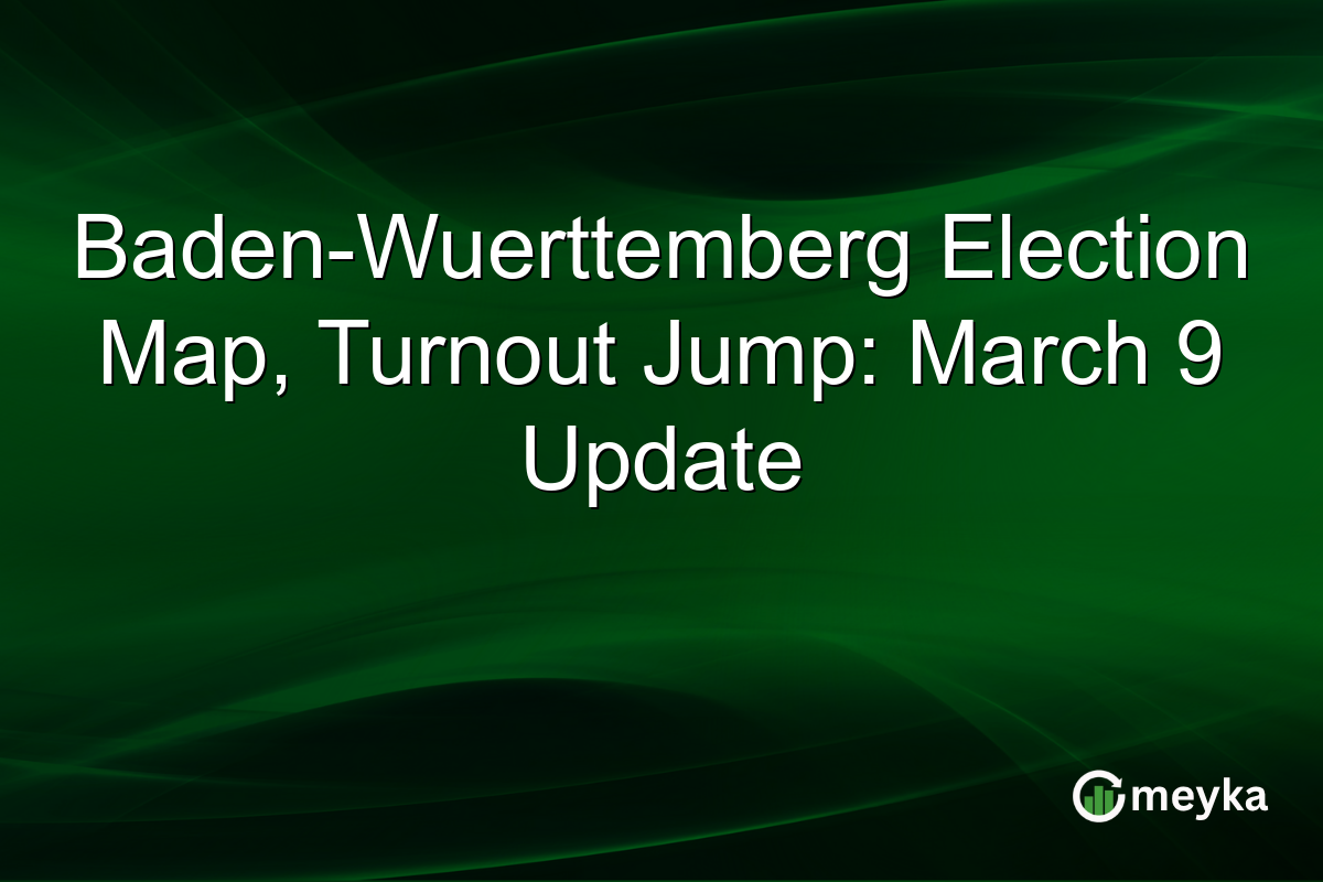 Baden-Wuerttemberg Election Map, Turnout Jump: March 9 Update