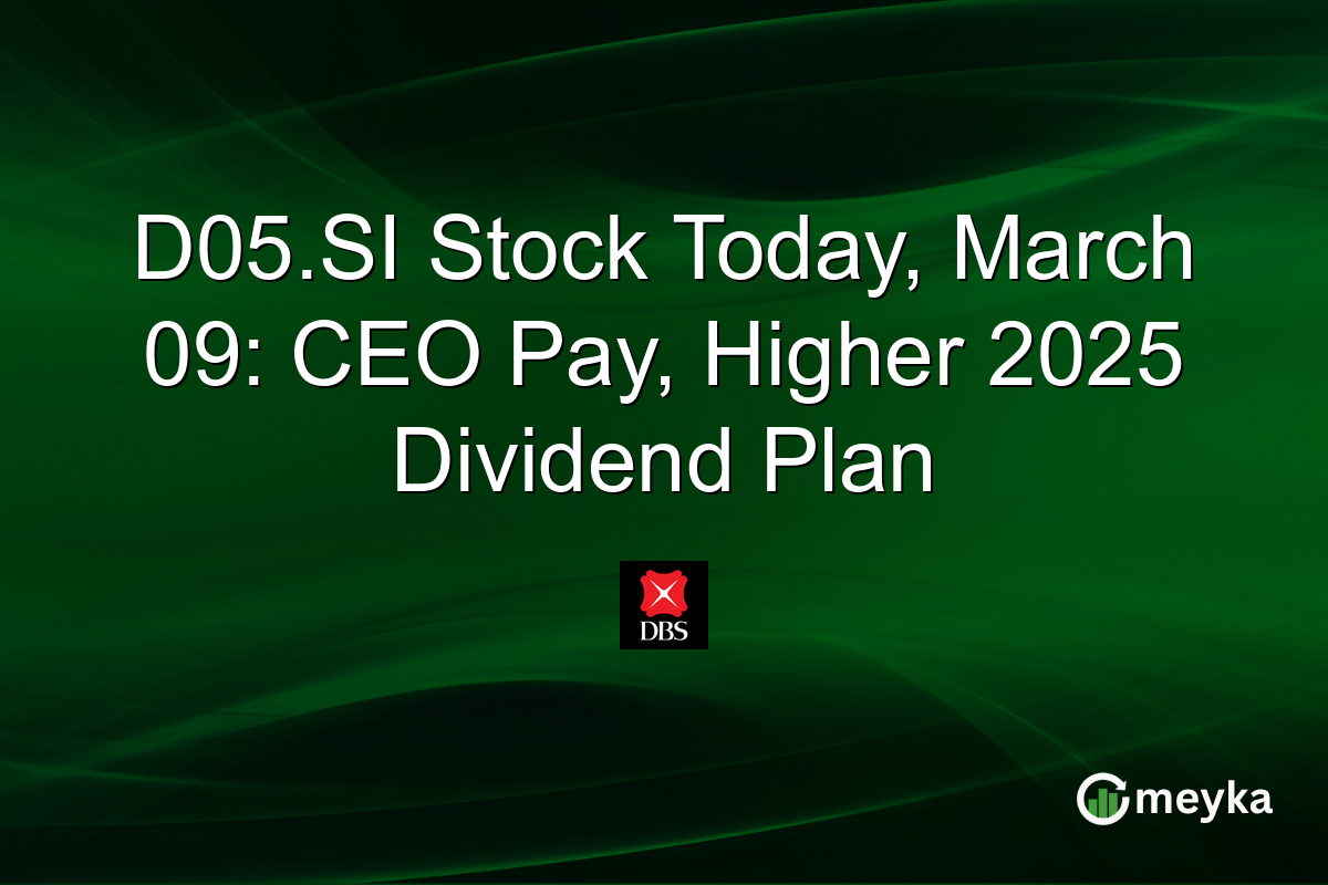 D05.SI Stock Today, March 09: CEO Pay, Higher 2025 Dividend Plan