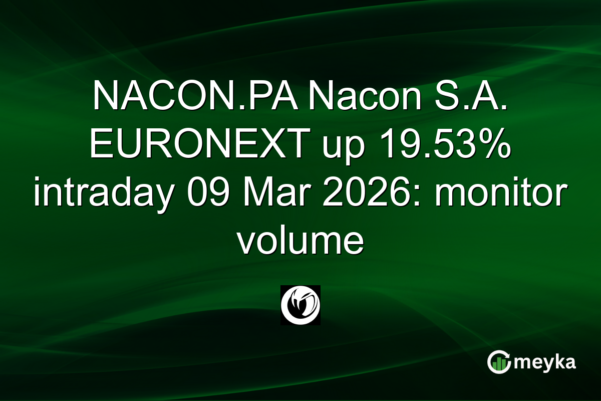 NACON.PA Nacon S.A. EURONEXT up 19.53% intraday 09 Mar 2026: monitor volume