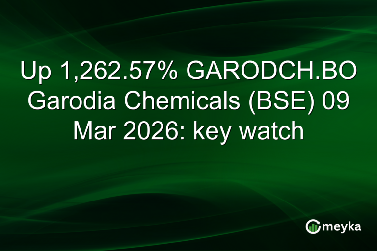 Up 1,262.57% GARODCH.BO Garodia Chemicals (BSE) 09 Mar 2026: key watch