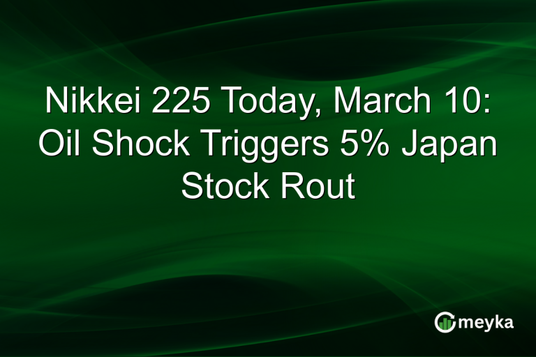 Nikkei 225 Today, March 10: Oil Shock Triggers 5% Japan Stock Rout