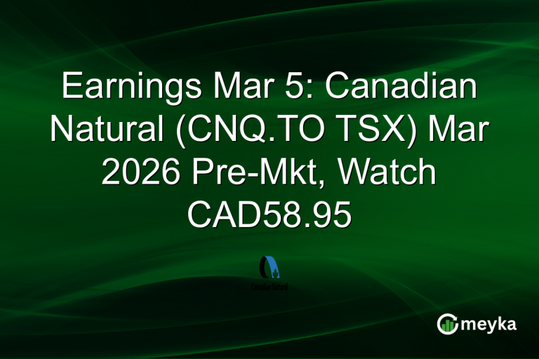 Earnings Mar 5: Canadian Natural (CNQ.TO TSX) Mar 2026 Pre-Mkt, Watch CAD58.95