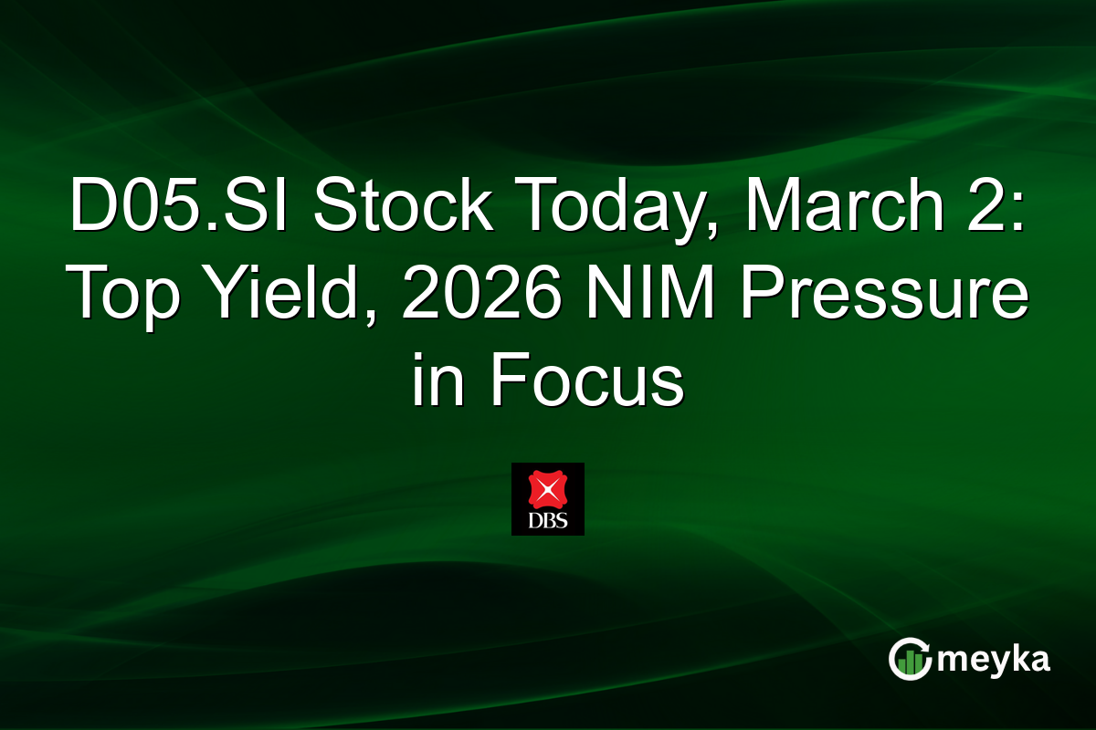 D05.SI Stock Today, March 2: Top Yield, 2026 NIM Pressure in Focus