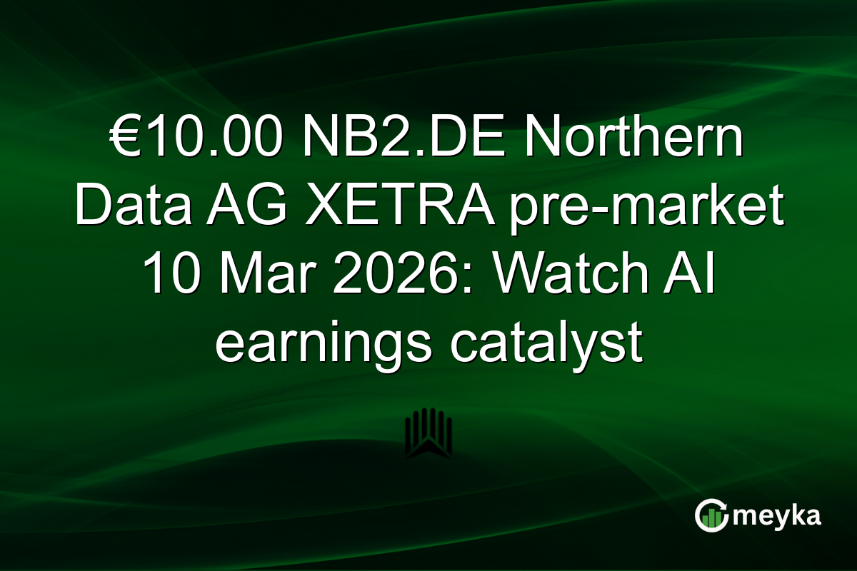 €10.00 NB2.DE Northern Data AG XETRA pre-market 10 Mar 2026: Watch AI earnings catalyst