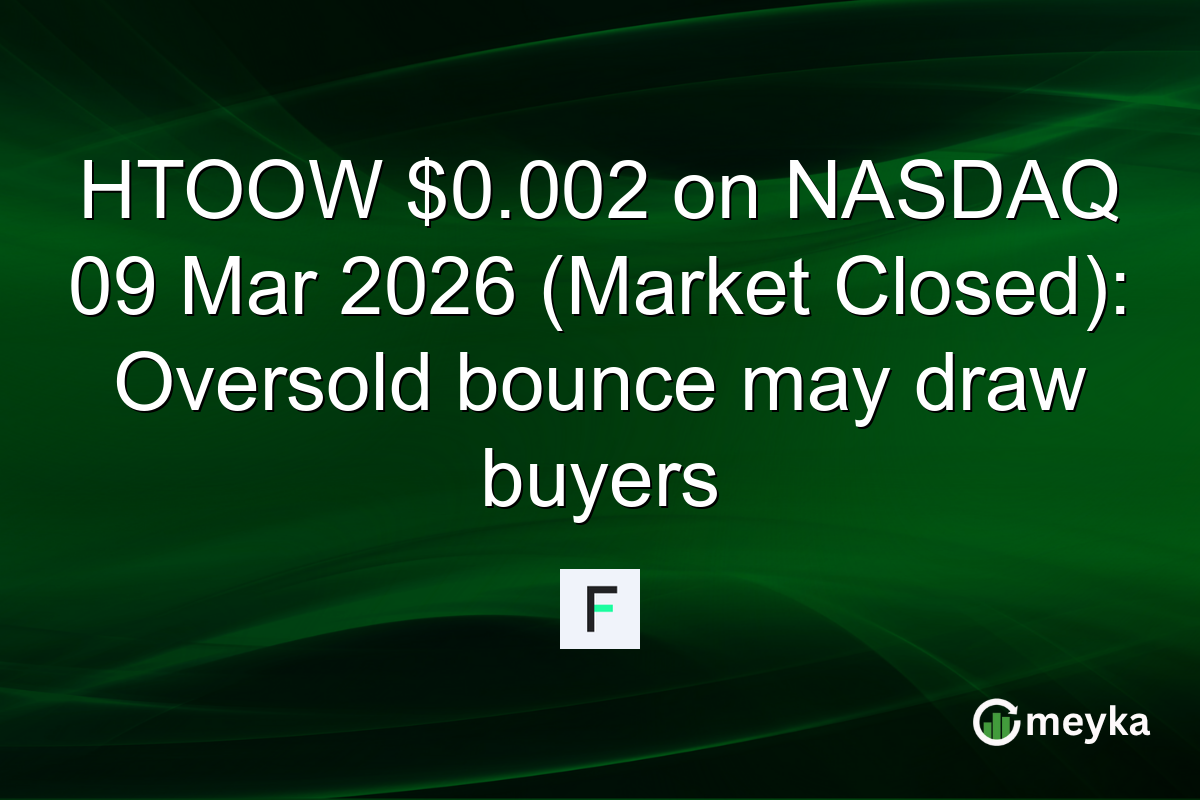 HTOOW $0.002 on NASDAQ 09 Mar 2026 (Market Closed): Oversold bounce may draw buyers
