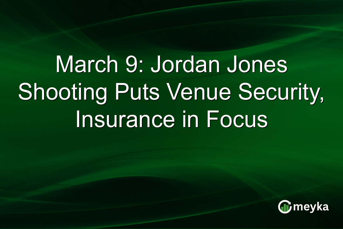 March 9: Jordan Jones Shooting Puts Venue Security, Insurance in Focus