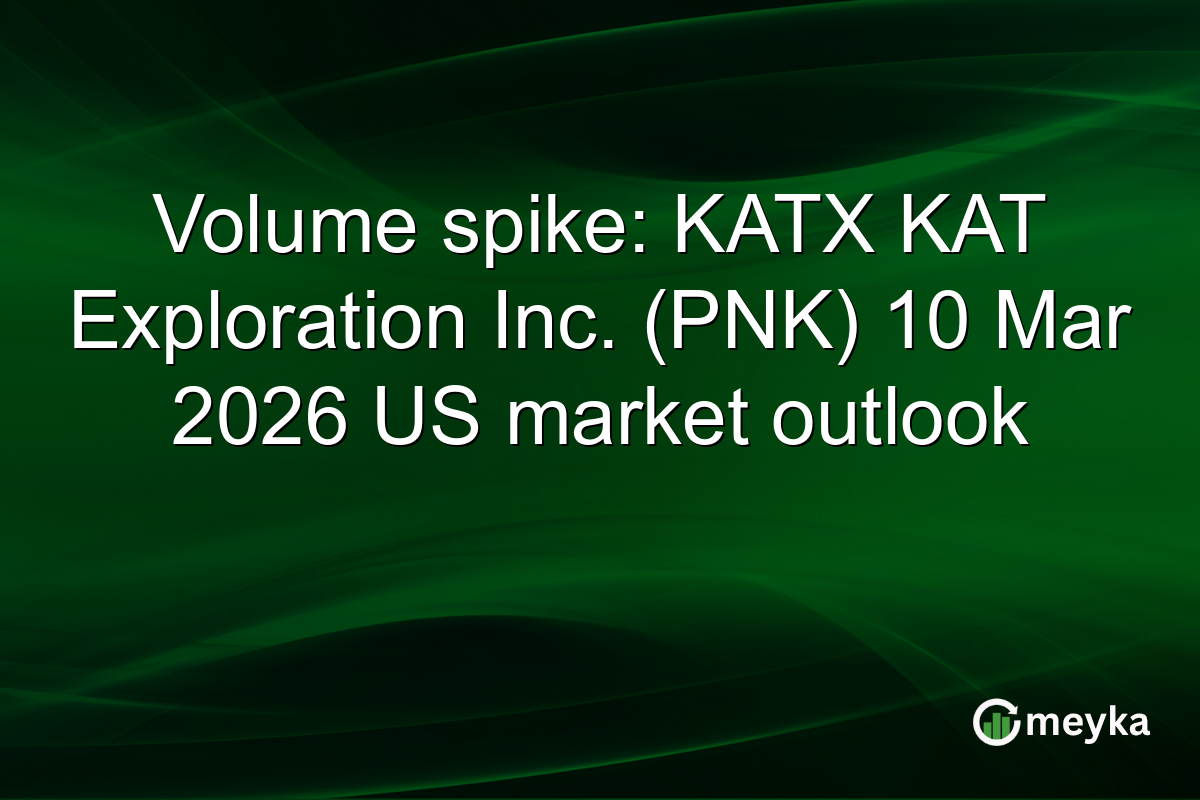 Volume spike: KATX KAT Exploration Inc. (PNK) 10 Mar 2026 US market outlook