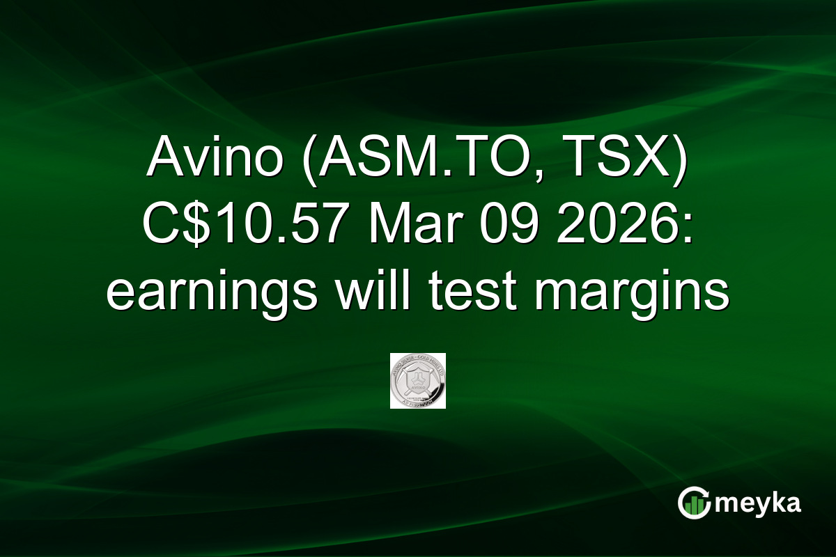 Avino (ASM.TO, TSX) C$10.57 Mar 09 2026: earnings will test margins
