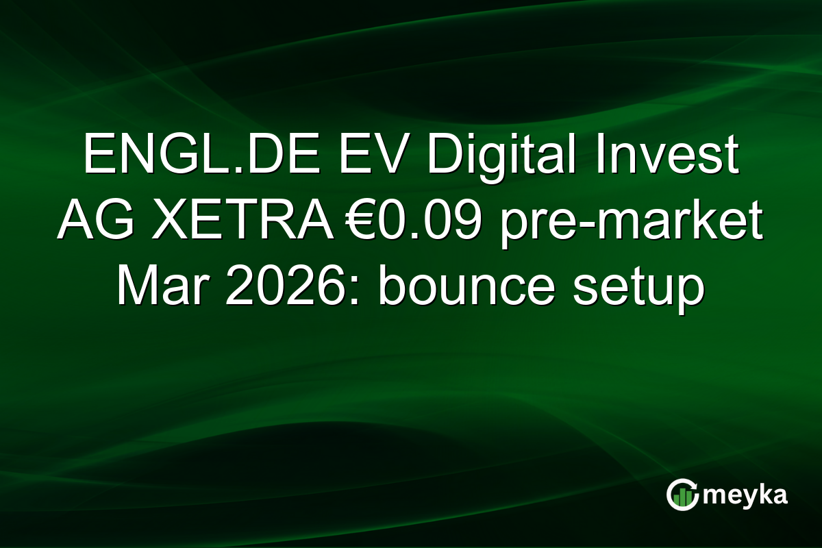 ENGL.DE EV Digital Invest AG XETRA €0.09 pre-market Mar 2026: bounce setup
