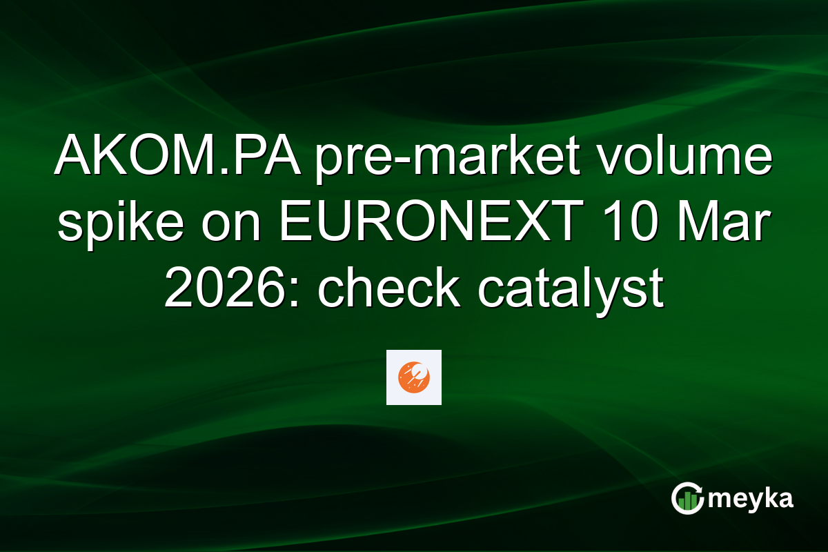AKOM.PA pre-market volume spike on EURONEXT 10 Mar 2026: check catalyst