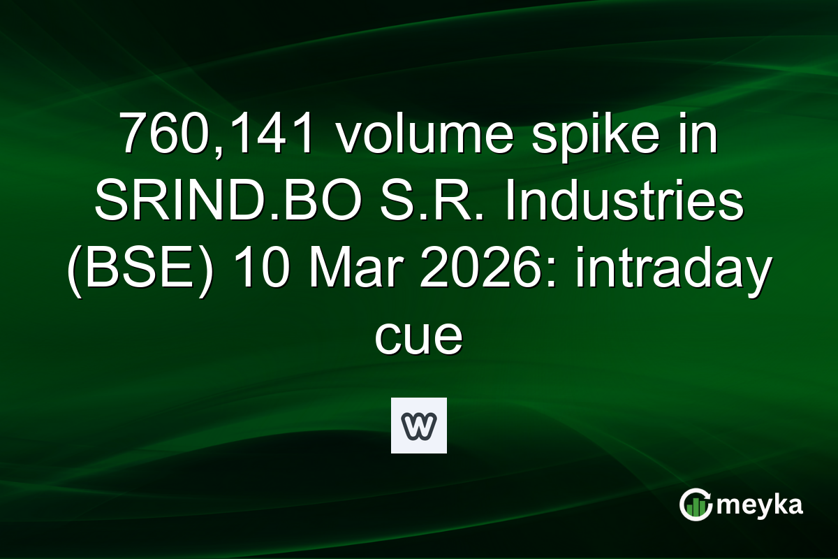 760,141 volume spike in SRIND.BO S.R. Industries (BSE) 10 Mar 2026: intraday cue