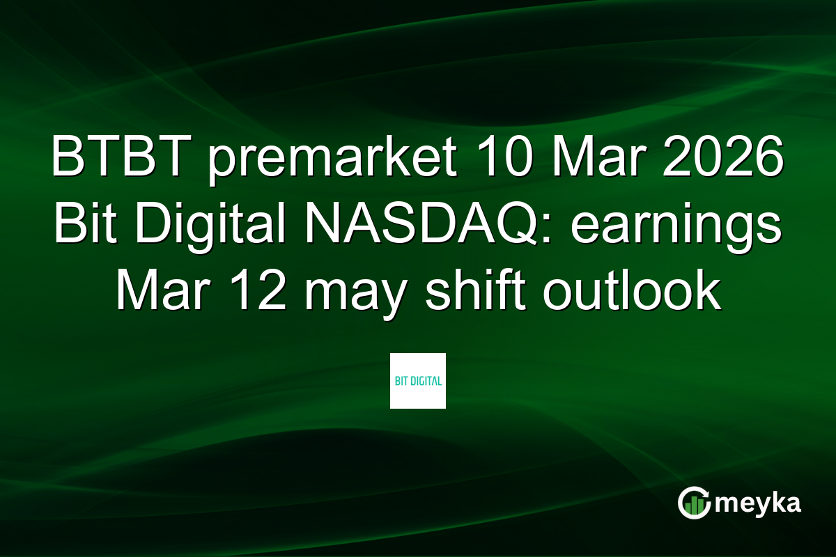 BTBT premarket 10 Mar 2026 Bit Digital NASDAQ: earnings Mar 12 may shift outlook