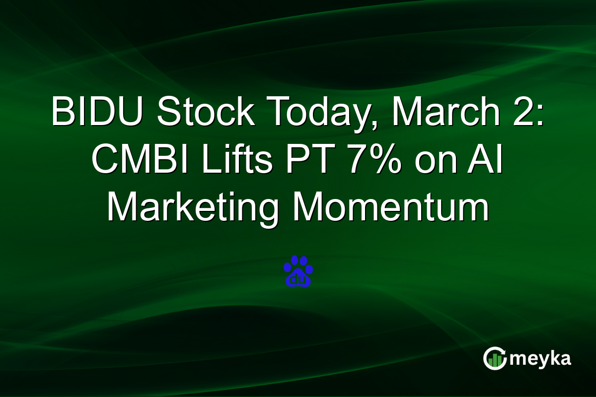 BIDU Stock Today, March 2: CMBI Lifts PT 7% on AI Marketing Momentum