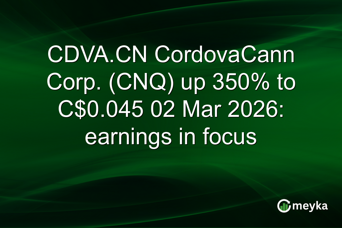 CDVA.CN CordovaCann Corp. (CNQ) up 350% to C$0.045 02 Mar 2026: earnings in focus