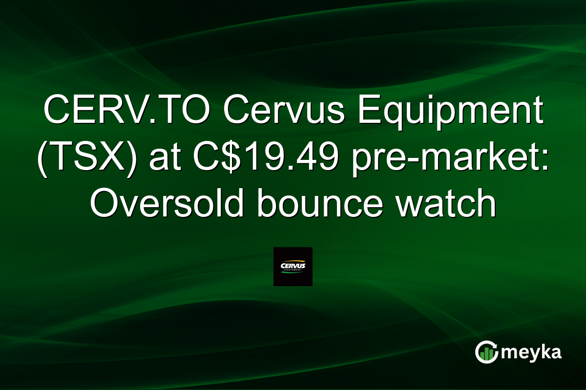CERV.TO Cervus Equipment (TSX) at C$19.49 pre-market: Oversold bounce watch