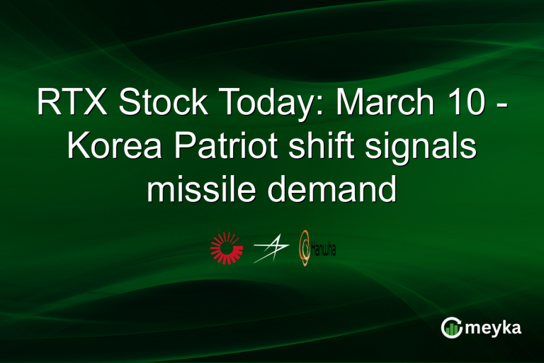 RTX Stock Today: March 10 - Korea Patriot shift signals missile demand