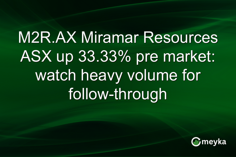 M2R.AX Miramar Resources ASX up 33.33% pre market: watch heavy volume for follow-through