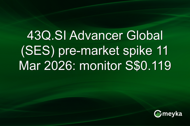 43Q.SI Advancer Global (SES) pre-market spike 11 Mar 2026: monitor S$0.119