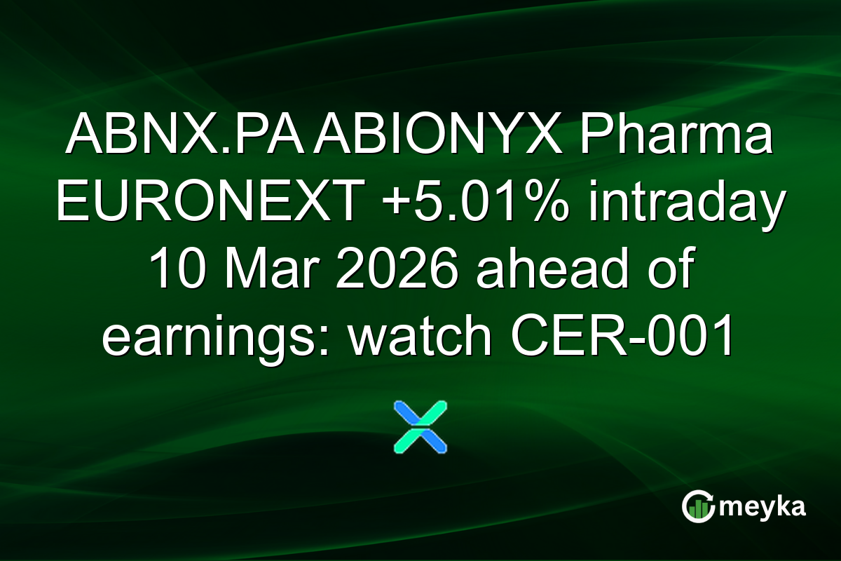 ABNX.PA ABIONYX Pharma EURONEXT +5.01% intraday 10 Mar 2026 ahead of earnings: watch CER-001