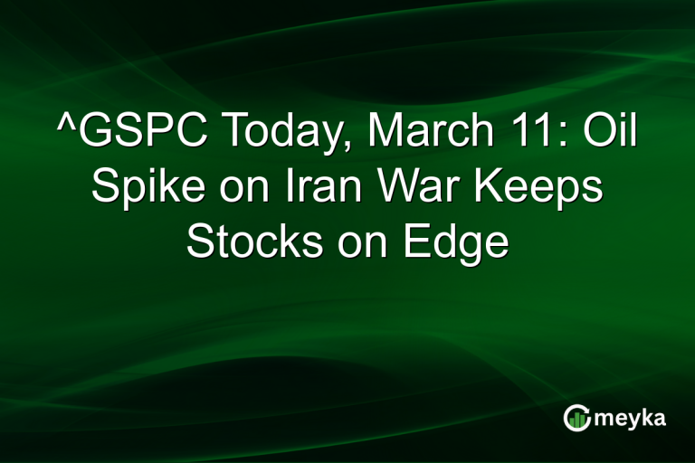 ^GSPC Today, March 11: Oil Spike on Iran War Keeps Stocks on Edge