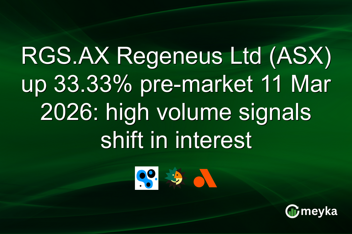 RGS.AX Regeneus Ltd (ASX) up 33.33% pre-market 11 Mar 2026: high volume signals shift in interest