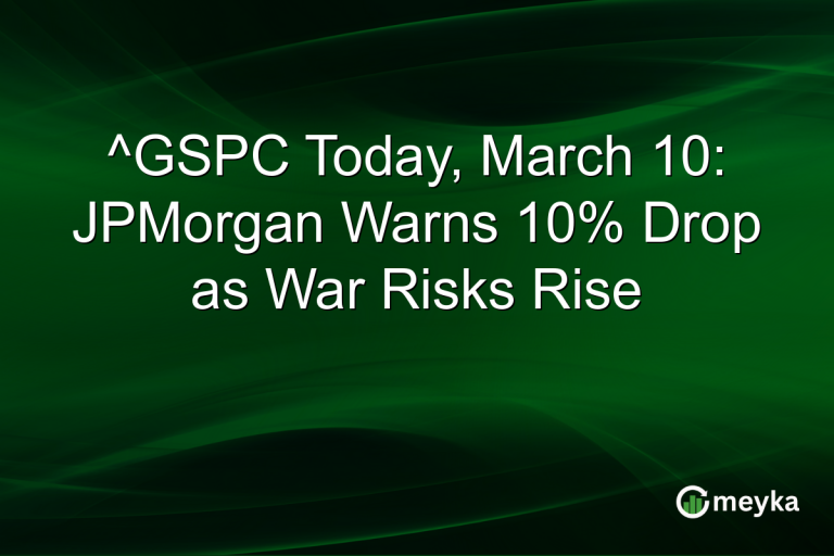^GSPC Today, March 10: JPMorgan Warns 10% Drop as War Risks Rise