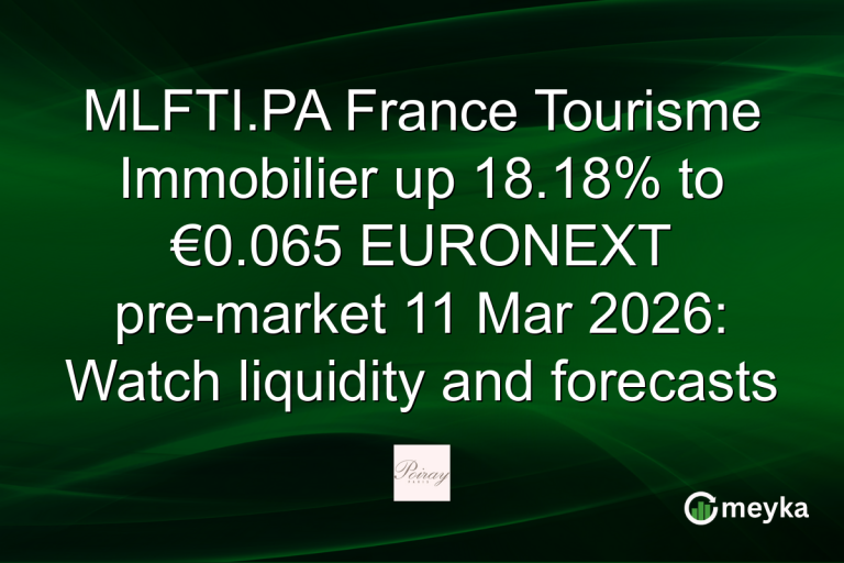 MLFTI.PA France Tourisme Immobilier up 18.18% to €0.065 EURONEXT pre-market 11 Mar 2026: Watch liquidity and forecasts