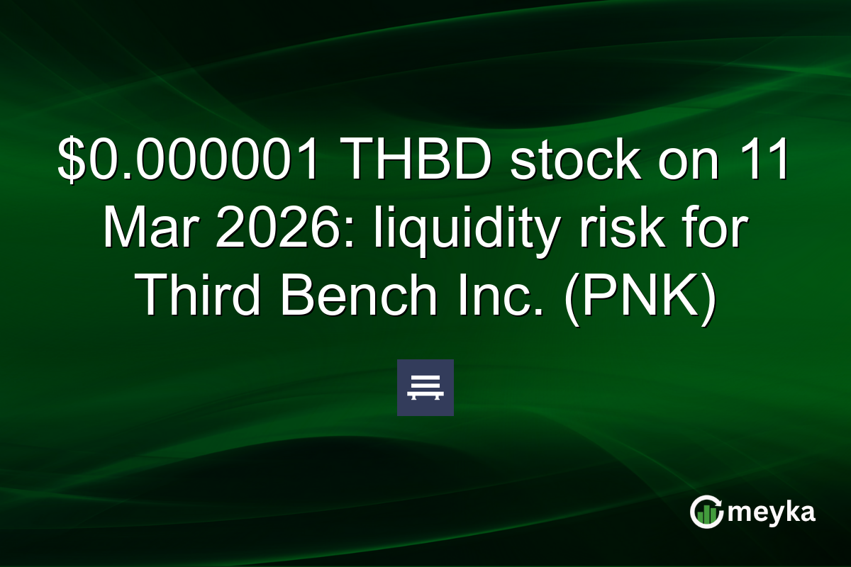 $0.000001 THBD stock on 11 Mar 2026: liquidity risk for Third Bench Inc. (PNK)