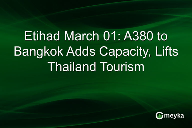 Etihad March 01: A380 to Bangkok Adds Capacity, Lifts Thailand Tourism