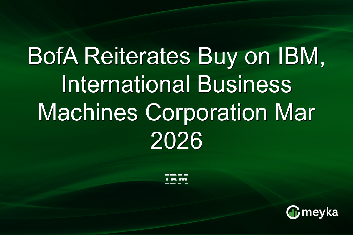 BofA Reiterates Buy on IBM, International Business Machines Corporation Mar 2026